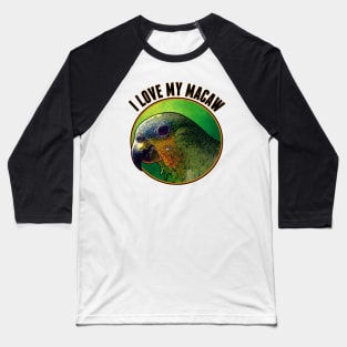 I Love My Macaw Baseball T-Shirt